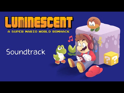 Luminescent (SMW Romhack) - Soundtrack