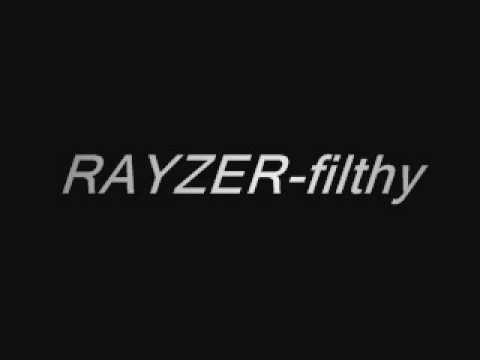 rayzer- filthy