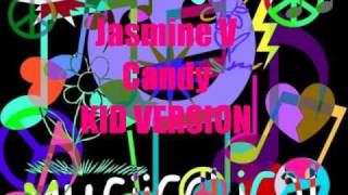 Jasmine V - Candy KID VERSION.