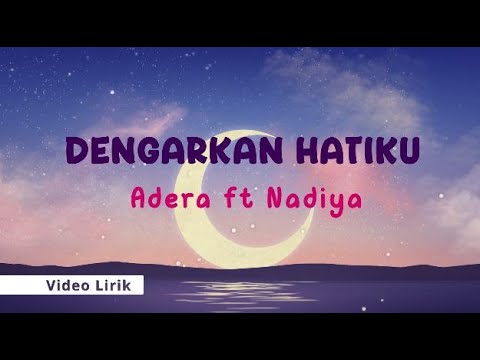 Dengarkan Hatiku - Adera feat.Nadiya Rawil ( Lirik Music Video)