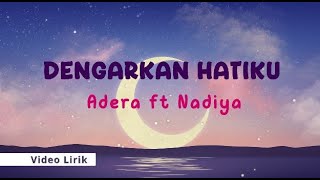 Dengarkan Hatiku - Adera feat.Nadiya Rawil ( Lirik Music Video)