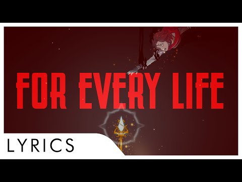 [Lyrics] For Every Life | RWBY Volume 8 Soundtrack