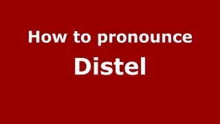 How to pronounce Distel