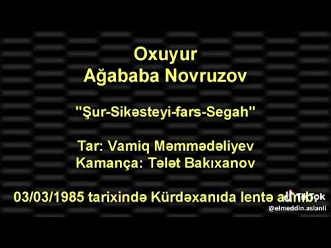 Ağababa Novruzov Kürdəxanı qəsəbəsində illər öncə Şur skesteyi fars Segah 