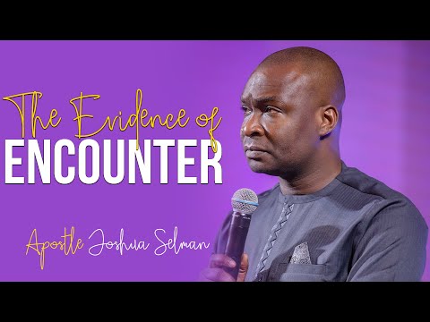 [POWERFUL] THE EVIDENCE OF GENUINE ENCOUNTER - Apostle Joshua Selman 2022