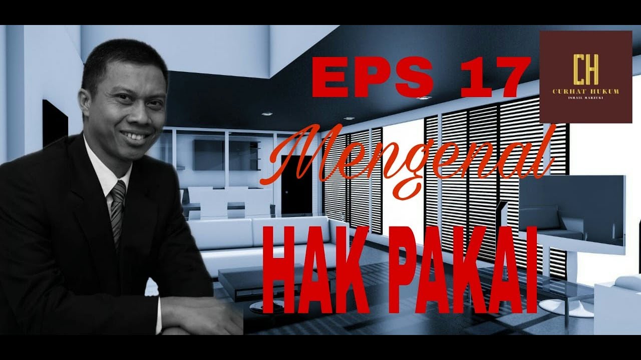 EPS 17: MENGENAL HAK ATAS TANAH - HAK PAKAI