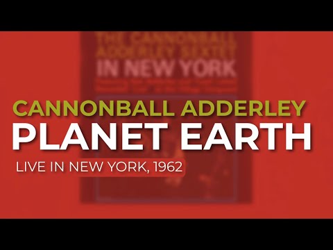 Cannonball Adderley - Planet Earth (Live in New York, 1962) (Official Audio)
