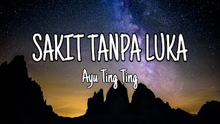 Download lagu Ayu Ting Ting - Sakit Tanpa Luka (Lirik) mp3