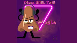 Download lagu Time Will Tell... mp3