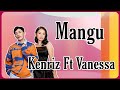 Mangu Kenriz Ft Vanessa Lirik