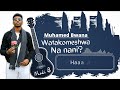 WATAKOMESHWA NANI ( Modi B ) Mohamed Bwana