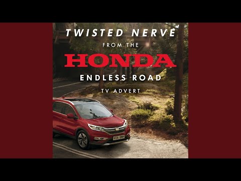 Twisted Nerve (From the Honda - "Endless Road" T.V. Advert)