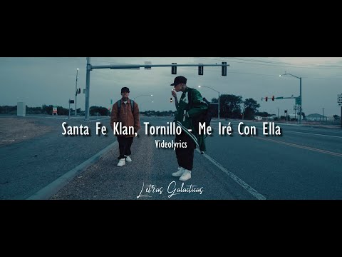 Santa Fe Klan, Tornillo - Me Iré Con Ella (Letra/Lyrics)