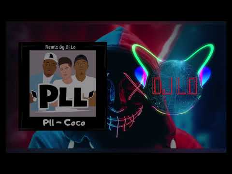 Pll - Coco // Remix