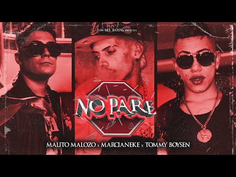 Malito Malozo - No Pare feat @Marcianeke.22 + @tommyboysen (Video Official)