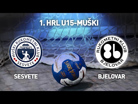 MRK Sesvete vs RK Bjelovar | 1. HRL U15-Muški (Završnica - Skupina A)