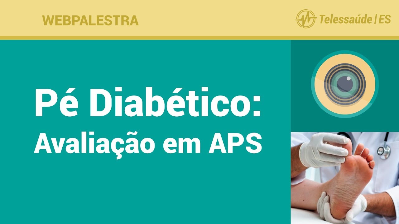 WebPalestra: Pé Diabético - Avaliação em APS