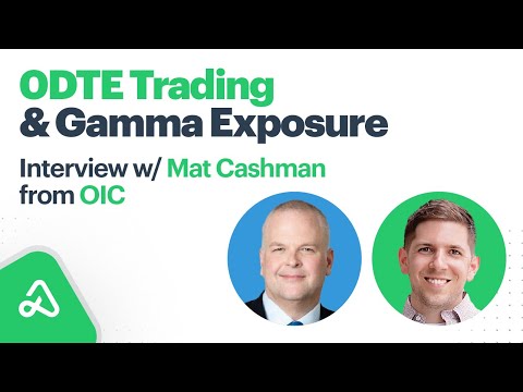 237: 0DTE Trading & Gamma Exposure - Interview w/ Mat Cashman from OIC