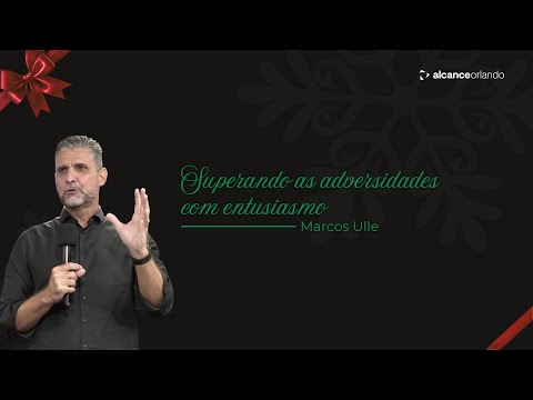 14/12/2025 - Superando as Adversidades com Entusiasmo - Pr. Marcos Ulle