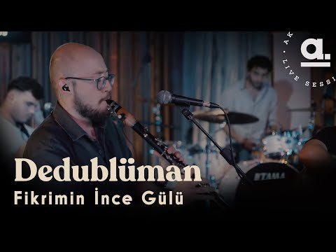 Dedublüman - Fikrimin İnce Gülü  @Akustikhane