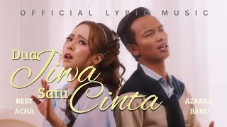 Download lagu Azarra Band & Beby Acha - Dua Jiwa Satu Cinta ( Lyric Music) mp3