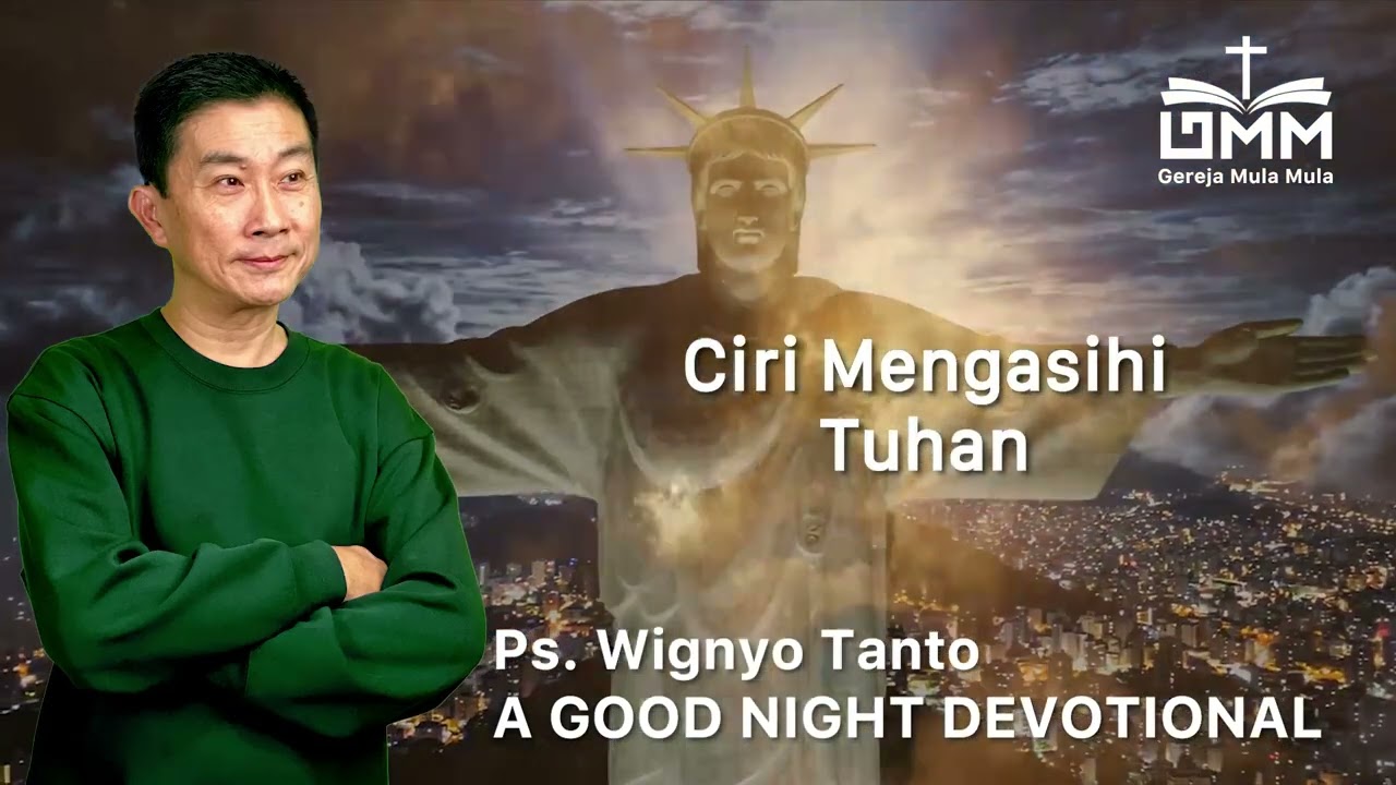 a Good Night Devotional | Ciri Mengasihi Tuhan | Ps. Wignyo Tanto