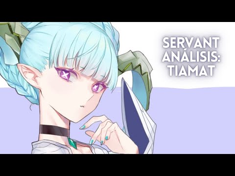 FGO - Servant Análisis: Tiamat