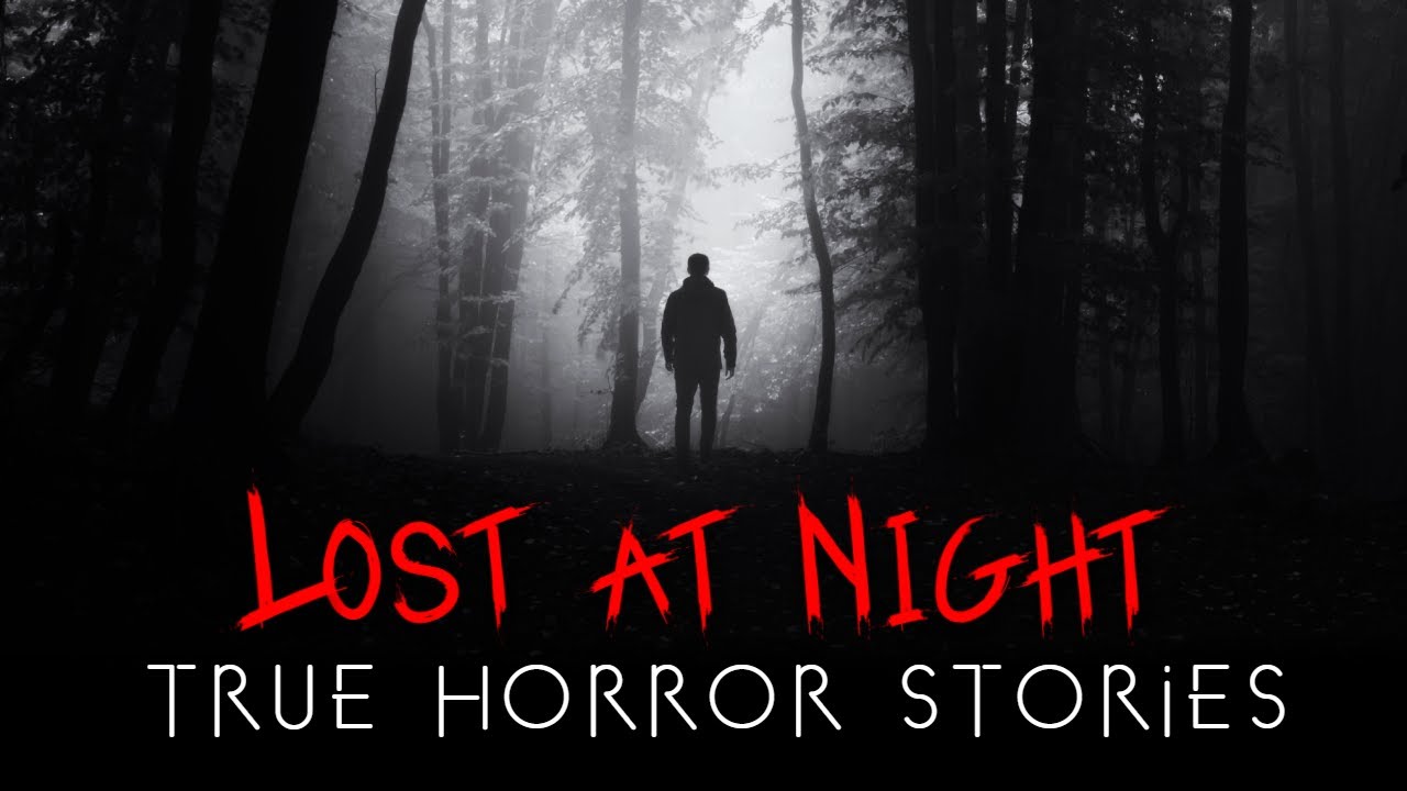 3 Terrifying Lost at Night Horror Stories