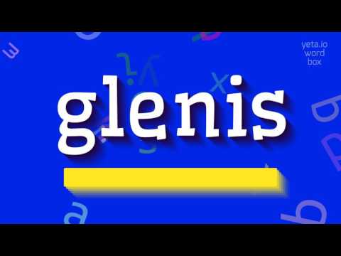 How to say "glenis"! (High Quality Voices)