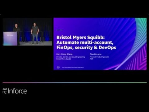 AWS re:Inforce 2022 - Bristol Myers Squibb: Automate multi-account, FinOps, security & DevOps