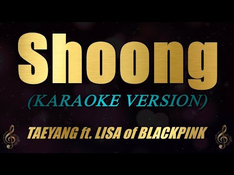 TAEYANG - Shoong! (ft. LISA of BLACKPINK) (Karaoke) | 노래방