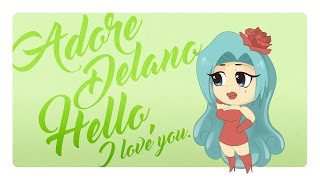Adore Delano - Hello, I Love You (Animation)