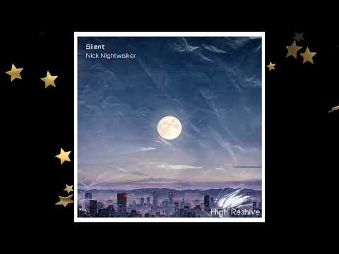 Nick Nightwalker - Silent (Original Mix)