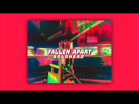 Solohead - Fallen Apart