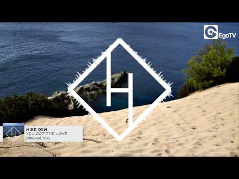 MIKE DEM - You Got The Love (Original Mix)