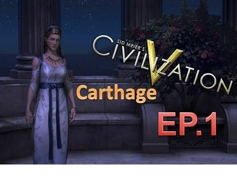 Let's Play - Civilization 5 Gods and Kings - Carthage EP.1 (Just the beginning!)