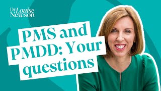 PMS and PMDD: Live Q&A with Dr Louise Newson