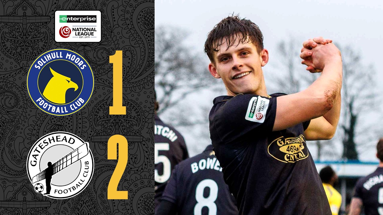 Solihull Moors vs Gateshead Highlights