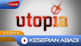 Download lagu Utopia - Kesepian Abadi |   mp3 Download lagu Utopia - Kesepian Abadi |   mp3