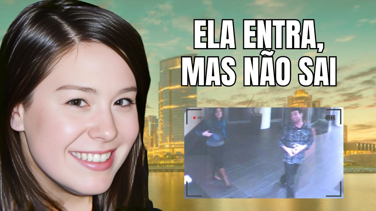 Foi Gravada Entrando No Prédio Do Namorado, Mas Não A Viram Saindo. Após 5 Anos O Caso Foi Resolvido