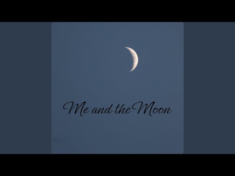 Me and the Moon