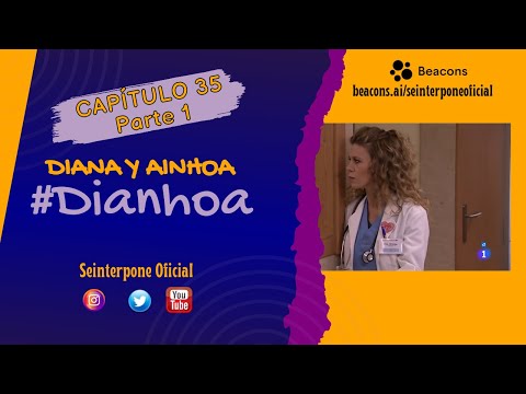 35.- Diana & Ainhoa. #Dianhoa | #CentroMedico [PARTE 1]