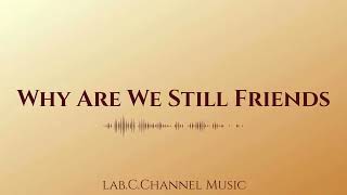 98 Degrees ~ Why Are We Still Friends| Audio