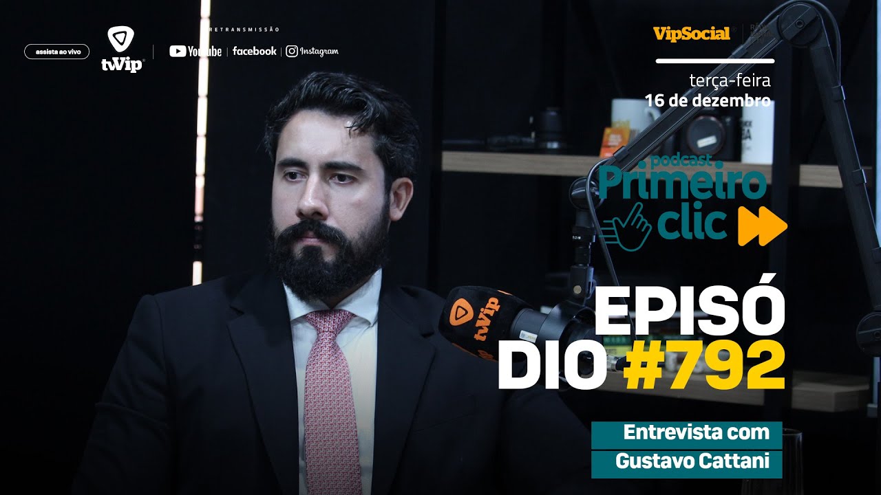 Primeiro Clic Podcast entrevista Gustavo Cattani na edição especial da semana sobre advocacia
