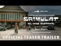 TEASER TRAILER Film SRIMULAT HIL YANG MUSTAHAL