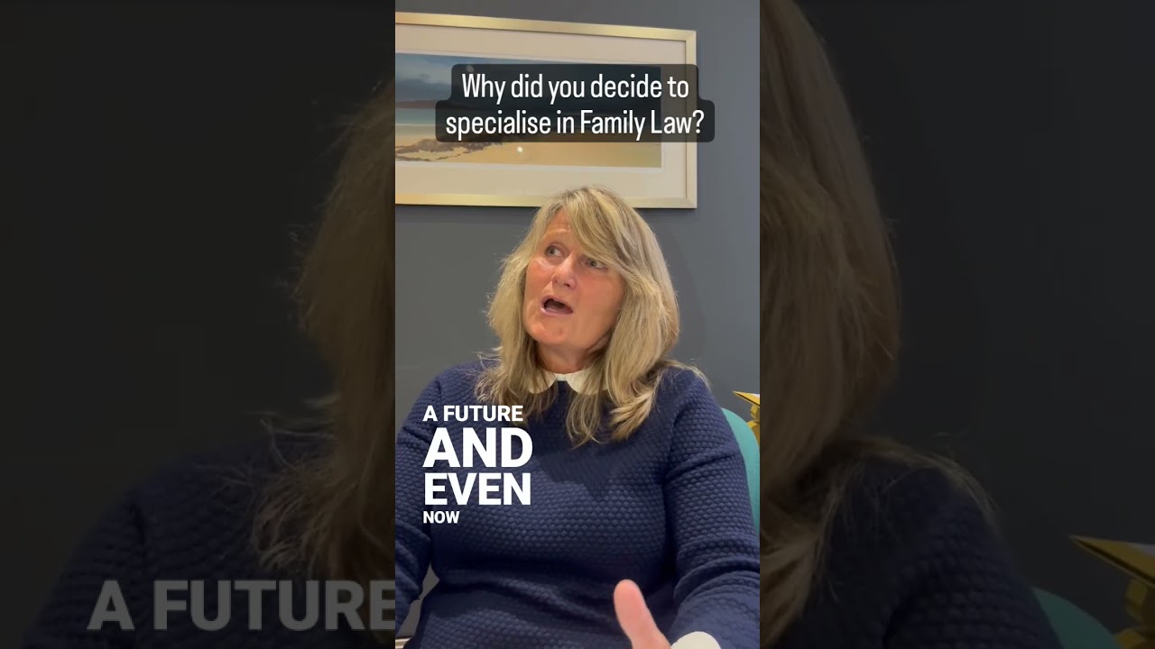Why did you decide to specialise in Family Law?