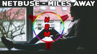 Netbuse - Miles Away - [Progressive House Music]
