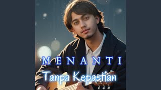 Download lagu Menanti Tanpa Kepastian mp3 Download lagu Menanti Tanpa Kepastian mp3