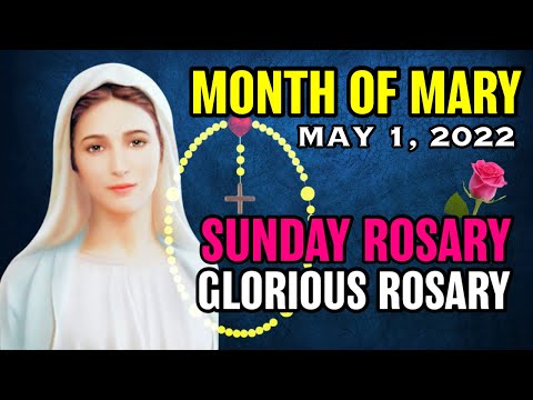 SUNDAY ROSARY, May 1, 2022, 💙 Glorious Mysteries 💙 Month of Mary
