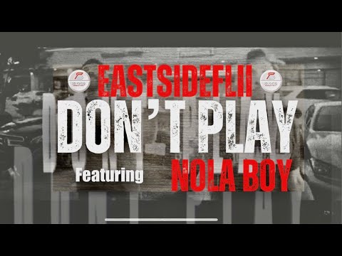 DON’T PLAY (Feat. NOLA BoY) (Official Music Video) by EastSideFlii [Directed by 23K] | #SoFokus
